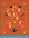 Ten Golden Rules for Good Health (eBook)